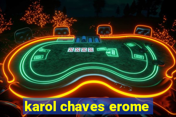 karol chaves erome